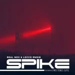 Real Nox & Locco Musiq – Spike ft Two Tones Djys