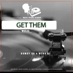 EP: Rowdy SA & Mega BT – Get Them