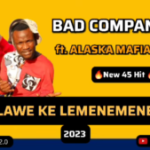 BAD COMPANY 226 ft. ALASKA MAFIA FAMILY_LEINA LAWE KE LEMENEMENE(NEW 45 HIT)