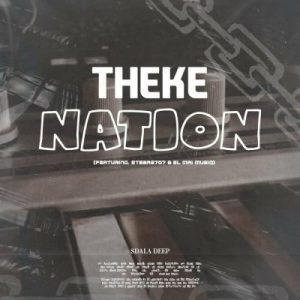 Sdala Deep, El Mai Musiq, Stebas707 – Theke Nation