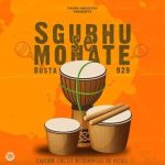 Busta 929 – Sgubhu Se Monate Mp3 Download Fakaza