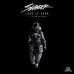 Slander – Love Is Gone ft Dylan Matthew