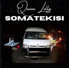 Queen Lolly – Somatekisi Mp3 Download Fakaza