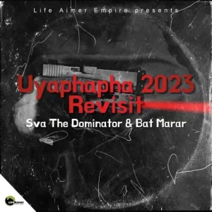 Sva The Dominator & Bat Marar – Uyaphapha (2023 Revisit)