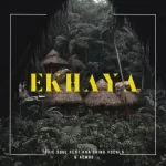 Toxic Soul, Kha Ching Vocals, Aembu – Ekhaya