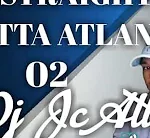 Tuesday Drop!!! DJ JC ATL STRAIGHT OUTTA ATLANTIS 02 2022