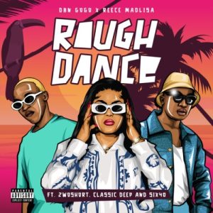 DBN Gogo - Rough Dance Amapiano Mp3 Download Fakaza