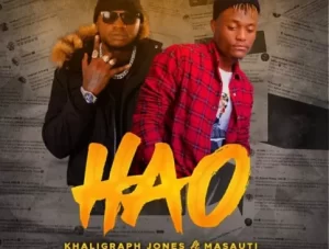 KHALIGHRAPH JONES – HAO FT MASAUTI