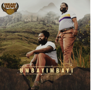 Big Zulu & Sjava – Umbayimbayi