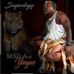 Sayicology – Msila wa yingwe (ft. Mr Post)