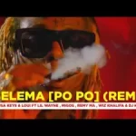 MUSA KEYS & LOUI – SELEMA PO PO (REMIX) FT LIL WAYNE , MIGOS , REMY MA , WIZ KHALIFA & DJ KHALED