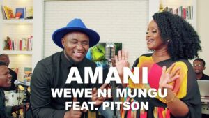 Amani ft Pitson – Wewe Ni Mungu