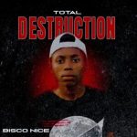 Bisco Nice – Total Destruction EP Mp3 Zip Download Fakaza