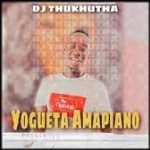 DJ Thukhutha – Yogueta Mp3 Download Fakaza