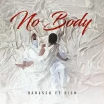 Darassa – No Body Ft. Bien Mp3 Download Fakaza