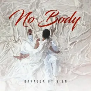 Darassa – No Body Ft. Bien Mp3 Download Fakaza