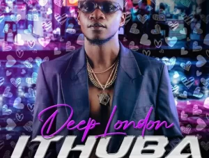 Mp3 Download Fakaza: DEEP LONDON – ITHUBA FT NKOSAZANA DAUGHTER