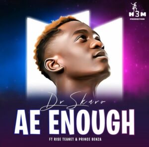 Dr Skaro – Ae Enough Mp3 Download Fakaza