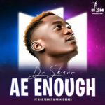 Dr Skaro – Ae Enough Mp3 Download Fakaza