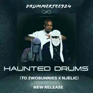 DrummeRTee924 – Haunted Drums (Salutation To 2wobunnies & Njelic)