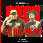 Mp3 Download Fakaza: Ga Radzilani – Dj mozerrella ft Myy Gerald SA