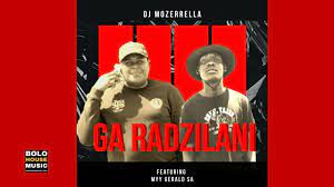 Mp3 Download Fakaza: Ga Radzilani – Dj mozerrella ft Myy Gerald SA