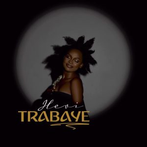 Hevi – Trabaye Mp3 Download Fakaza