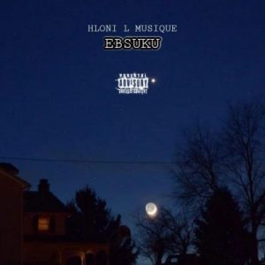 Hloni L MusiQue – Ebsuku Mp3 Download Fakaza