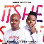 Man Cekza – Itshe Mp3 Download Fakaza