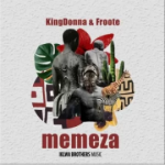 KingDonna & Froote – Memeza Mp3 Download Fakaza