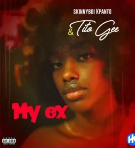 Kpanto – My Ex Ft Tito Gee Mp3 Download Fakaza