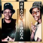 Mp3 Download Fakaza: Mmamoruti Mimi – Reago Leboga Ft. TSK The King