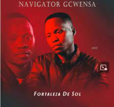 Mp3 Zip Download Fakaza: Navigator Gcwensa -Fortaleza De Sol ALBUM