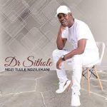 Dr Sithole – Ndzi Tlule Ndzilekani Mp3 Download Fakaza