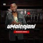 UMalenjani – Ngamqoma ngimazi (Single) Mp3 Download Fakaza