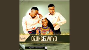 Mp3 Download Fakaza: Ozungezwayo – Ngidlal’ inkumbulo Ft. Phindile Buthelezi