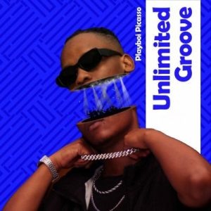 Mp3 Zip Download Fakaza: ALBUM: Playboi Picasso – Unlimited Groove