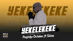 Pontsho October – Yekelekeke Feat. Siiisa Mp3 Download Fakaza