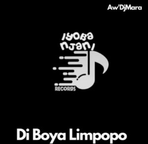 Aw’DJMara – Di Boya Limpopo Mp3 Download Fakaza