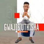 Gwajis’uthisha – Awungiloboli Ngani Mp3 Download Fakaza