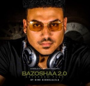 Mp3 Zip Download Fakaza: Gino Uzokdlalela – Bazoshaa Extended Play 2.0 EP