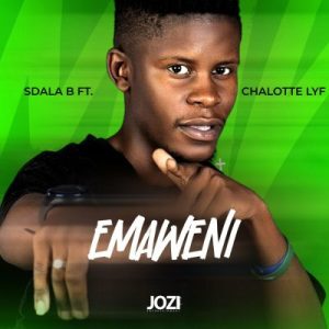 Sdala B, Charlotte Lyf – Emaweni Mp3 Dpwnload Fakaza