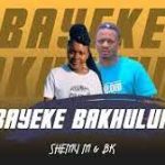 Shemy M & BK – Bayeke Bakhulume Mp3 Download Fakaza