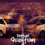 Mp3 Download Fakaza; Sl-Wayi & Muvo De Icon – Durban Quantum