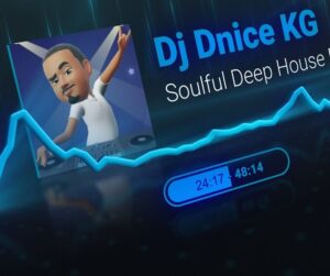 Dj Dnice KG – Soulful Deep House Vol 3 Mp3 Download Fakaza