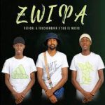 Mp3 Download Fakaza: SuG El MusiQ, Retical, Touchdabuka – Zwipa Ft. Retical & Touchdabuka