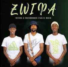 Mp3 Download Fakaza: SuG El MusiQ, Retical, Touchdabuka – Zwipa Ft. Retical & Touchdabuka