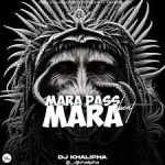 DJ Khalipha – Mara Pass Mara Beat Mp3 Download Fakaza