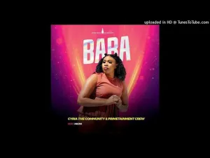 Mp3 Download Fakaza: Cyria The Community & Primetainment Crew – Baba ft Micro