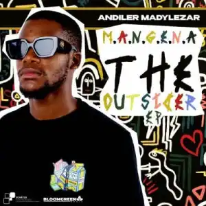 Mp3 Download Fakaza: EP: Andiler Madylezar – M.A.N.G.E.N.A The Outsider